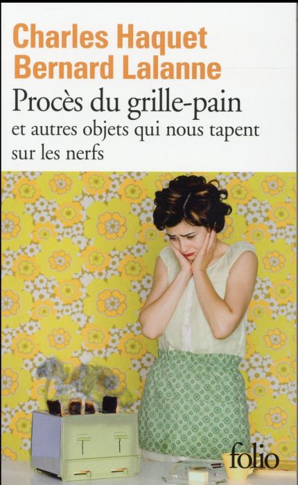 Emprunter Procès du grille-pain et autres objets qui nous tapent sur les nerfs livre