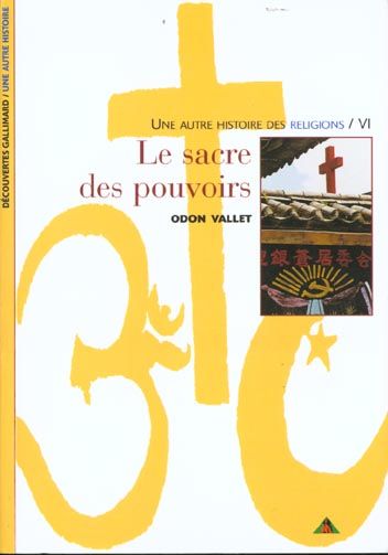 Emprunter UNE AUTRE HISTOIRE DES RELIGIONS. Tome 6, Le sacre des pouvoirs livre