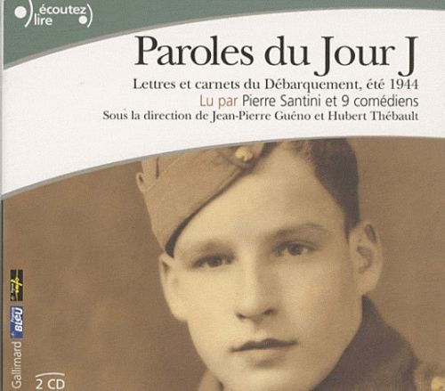 Emprunter Paroles du jour J. Lettres et carnets du Débarquement, été 1944, 2 CD audio livre