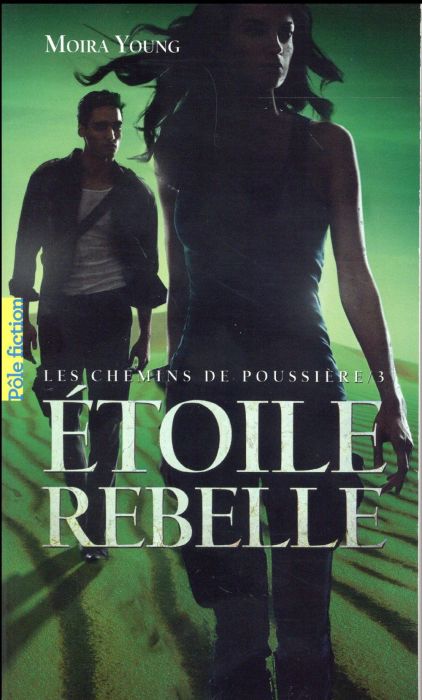 Emprunter Les chemins de poussière Tome 3 : Etoile rebelle livre