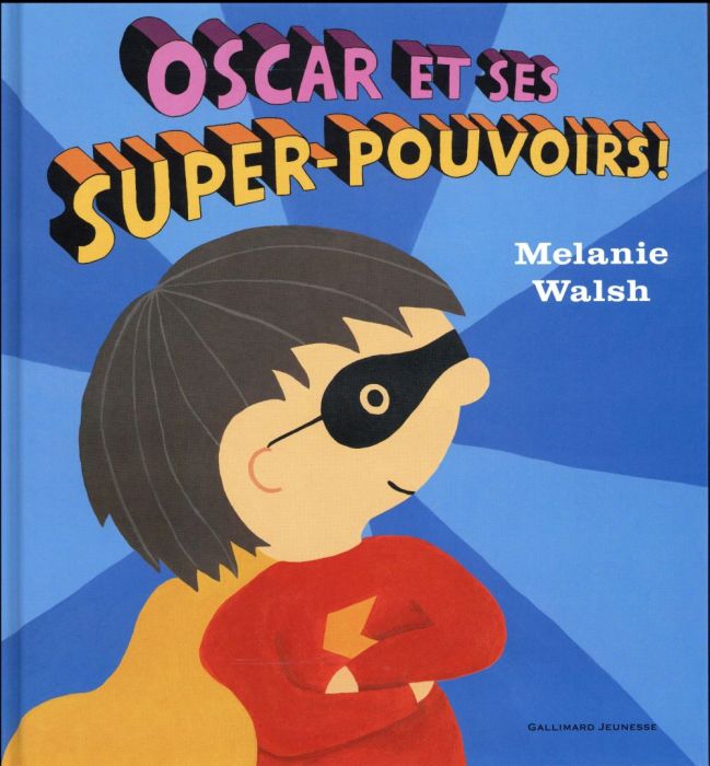 Emprunter Oscar et ses super-pouvoirs ! livre