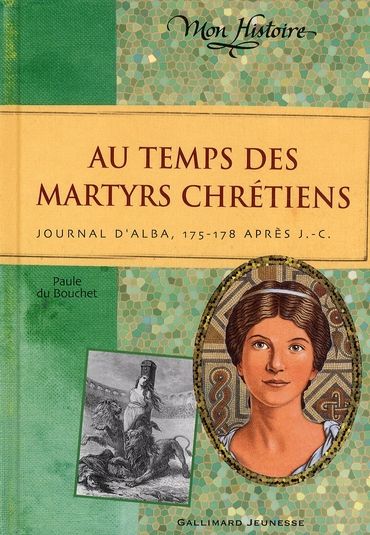 Emprunter Au temps des martyrs chrétiens. Journal d'Alba, 175-178 après J.-C. livre