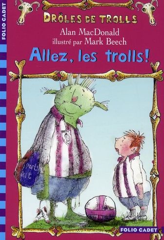 Emprunter Drôles de trolls Tome 1 : Allez, les trolls ! livre