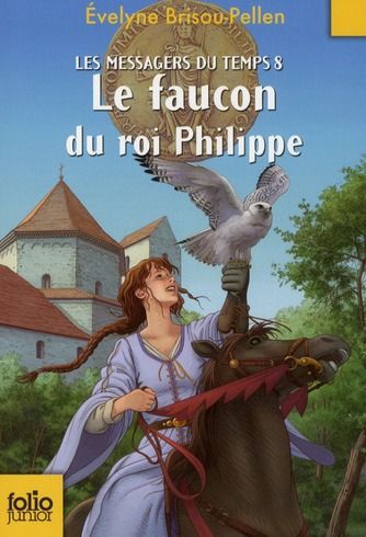 Emprunter Les messagers du temps Tome 8 : Le faucon du roi Philippe livre