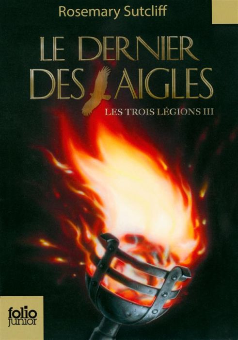 Emprunter Les trois légions Tome 3 : Le dernier des Aigles livre