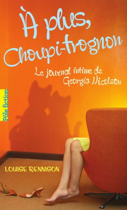 Emprunter A plus, Choupi-Trognon... Le journal intime de Georgia Nicolson livre