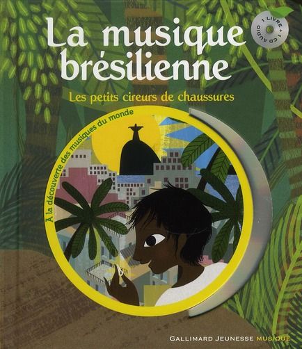 Emprunter La musique brésilienne. Les petits cireurs de chaussures, avec 1 CD audio livre