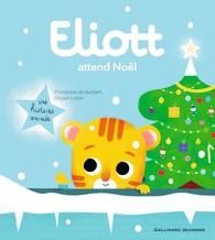 Emprunter Eliott Tome 5 : Eliott attend Noël livre