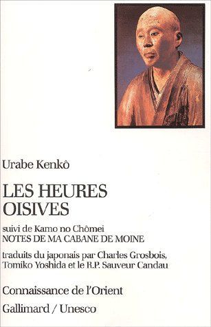 Emprunter Les heures oisives (Tsurezure-Gusa) suivi de Notes dans ma cabane de moine (Hôjô-Ki) livre