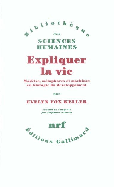 Emprunter Expliquer la vie. Modèles, métaphores et machines en biologie du développement livre