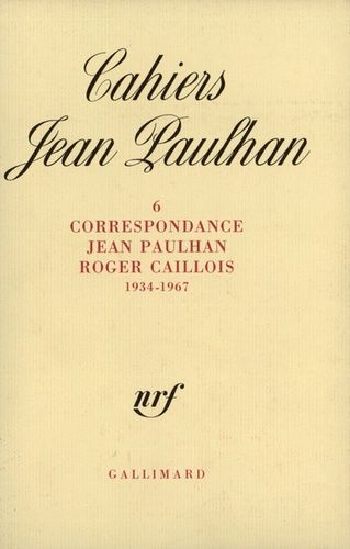 Emprunter Cahiers Jean Paulhan N° 6 : Correspondance Jean Paulhan-Roger Caillois (1934-1967) livre