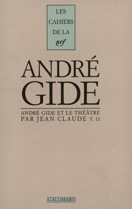 Emprunter Cahiers André Gide. Volume 15, André Gide et le théâtre livre