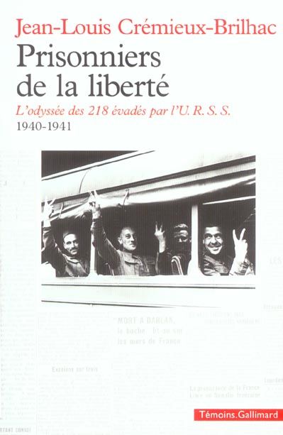 Emprunter Prisonniers de la liberté. L'odyssée des 218 évadés par l'URSS 1940-1941 livre