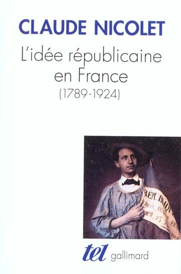 Emprunter L'idée républicaine en France. 1789-1924, essai d'histoire critique livre