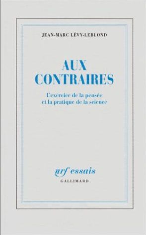 Emprunter AUX CONTRAIRES. L'exercice de la pensée et la pratique de la science livre