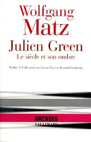 Emprunter Julien Green. Le siècle et son ombre livre