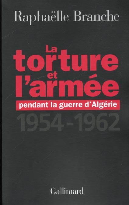 Emprunter La torture de l'armée pendant la guerre d'Algérie. 1954-1962 livre