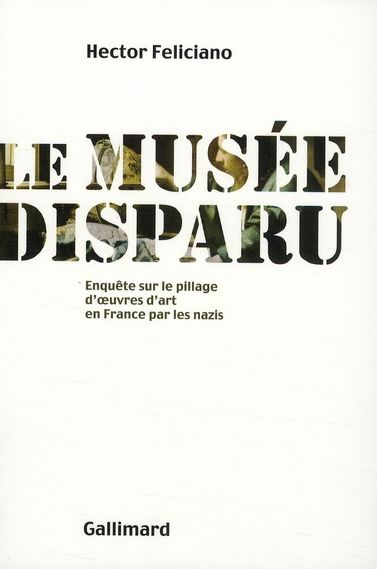 Emprunter Le musée disparu. Enquête sur le pillage d'oeuvres d'art en France par les nazis livre