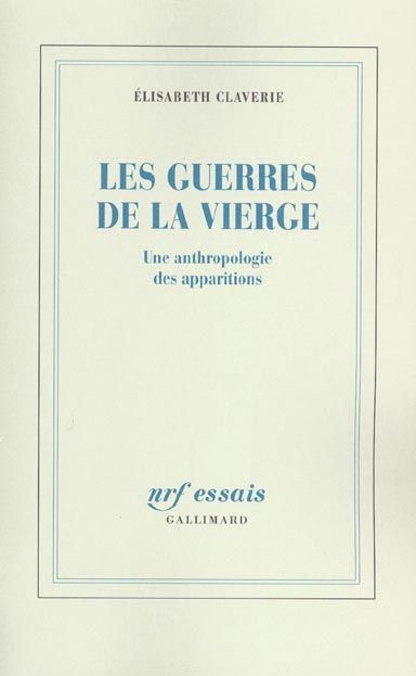 Emprunter Les guerres de la Vierge. Une anthropologie des apparitions livre