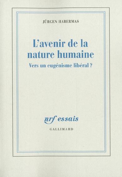 Emprunter L'avenir de la nature humaine. Vers un eugénisme libéral ? livre