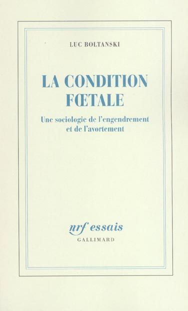 Emprunter La condition foetale. Une sociologie de l'engendrement et de l'avortement livre