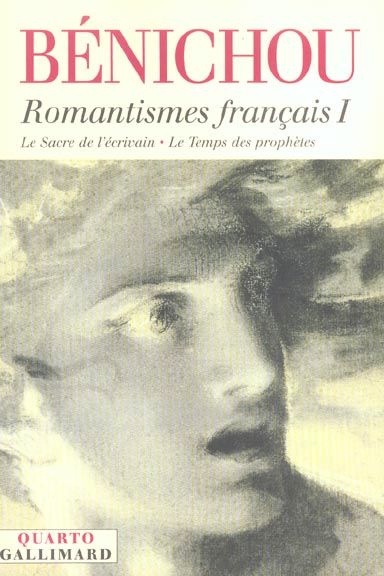 Emprunter Romantismes français. Tome 1, Le sacre de l'écrivain %3B Le Temps des prophètes livre