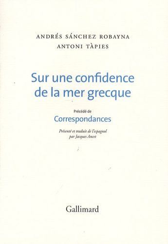 Emprunter Sur une confidence de la mer grecque. Précédé de Correspondances livre