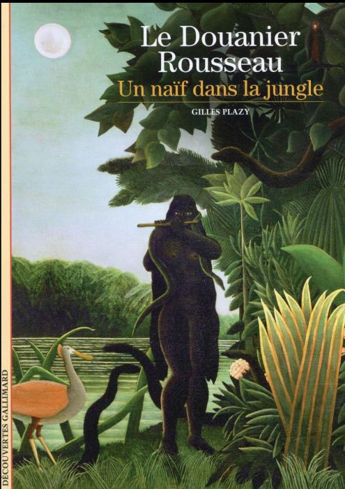 Emprunter Le Douanier Rousseau. Un naïf dans la jungle livre