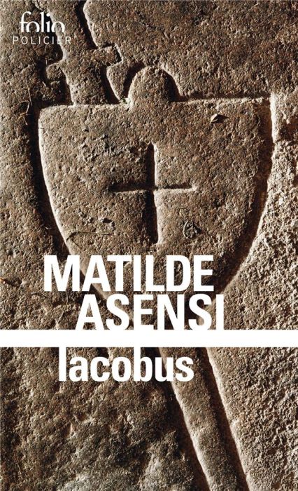 Emprunter Iacobus. Une enquête du moine-soldat Galceran de Born livre