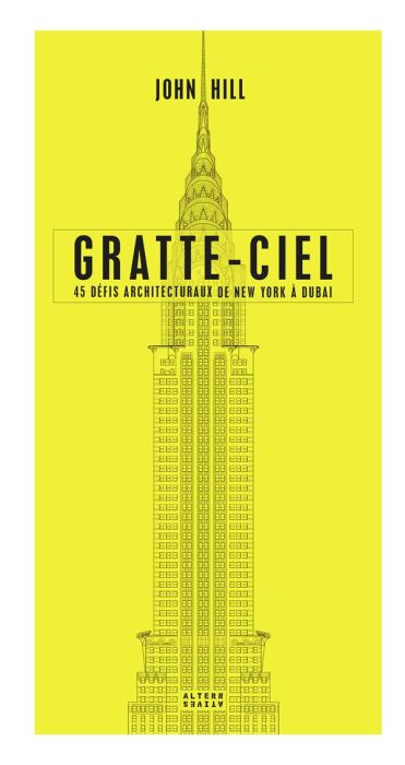 Emprunter Gratte-ciel. 45 défis architecturaux de New-York à Dubaï livre