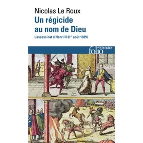 Emprunter Un régicide au nom de Dieu. L'assassinat d'Henri III (1er août 1589) livre