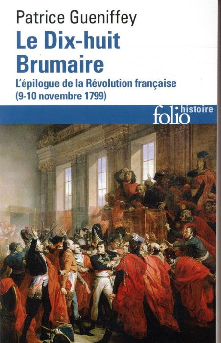 Emprunter Le dix-huit Brumaire. L'épilogue de la Révolution française (9-10 novembre 1799) livre