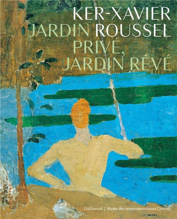 Emprunter Ker-Xavier Roussel. Jardin privé, jardin rêvé livre