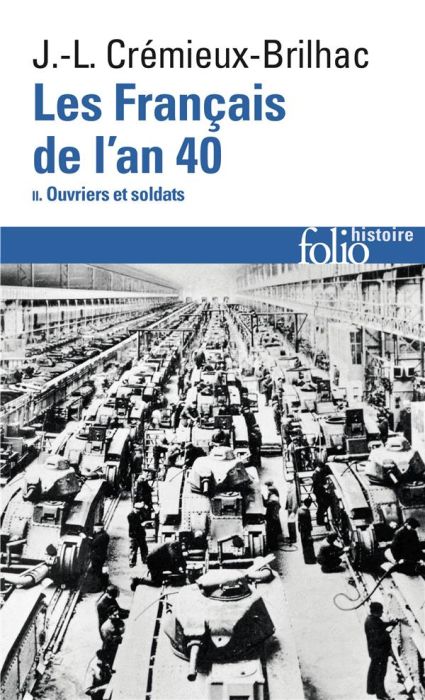 Emprunter Les Français de l'an 40. Tome 2, Ouvriers et soldats livre