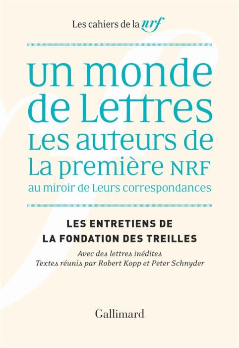 Emprunter Les entretiens de la Fondation des Treilles : Un monde de lettres. Les auteurs de la première NRF au livre