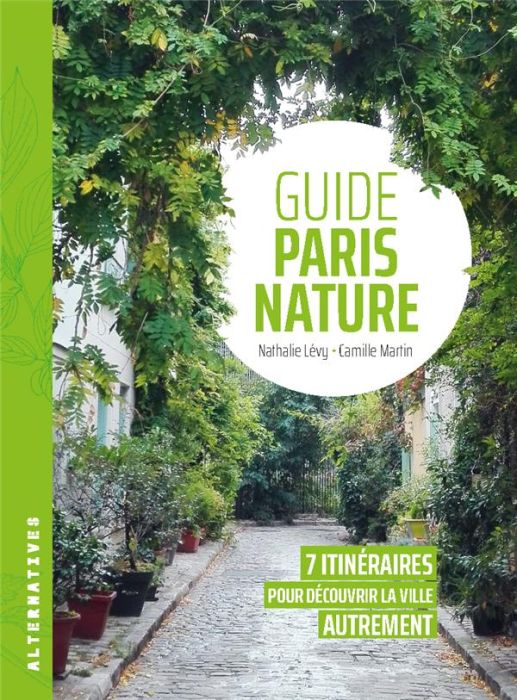 Emprunter Guide Paris nature. 7 itinéraires pour découvrir la ville autrement livre