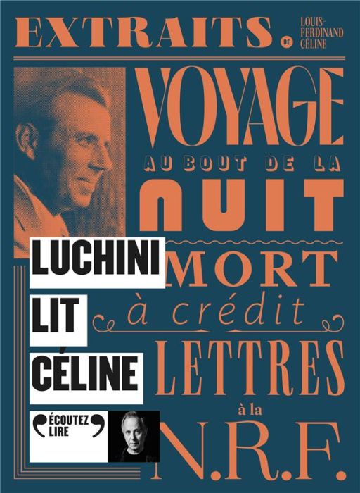 Emprunter Luchini lit Céline. Voyage au bout de la nuit %3B Mort à crédit %3B Lettres à la N.R.F, 1 CD audio MP3 livre