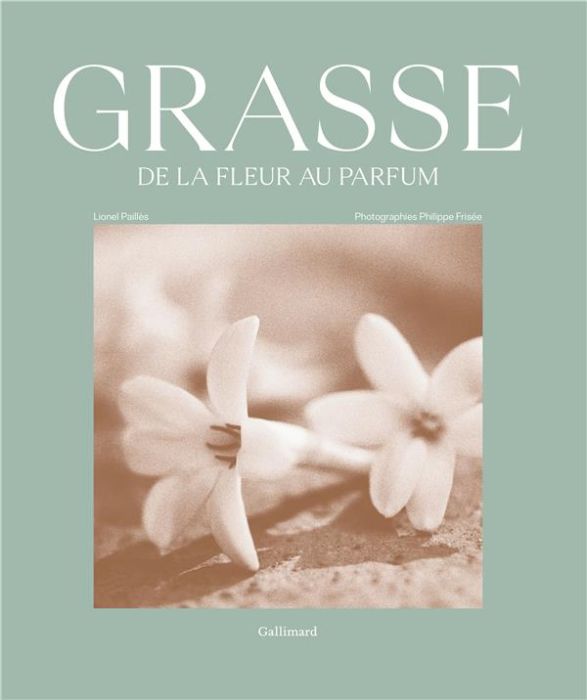 Emprunter Grasse, de la fleur au parfum livre