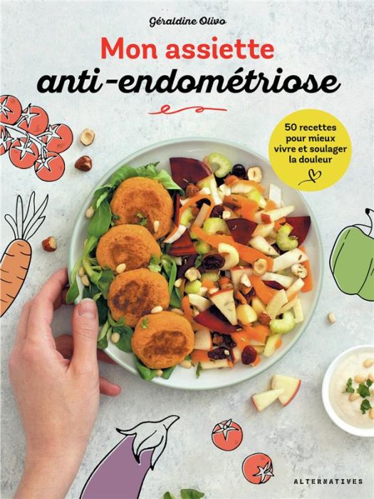 Emprunter L'assiette anti-endométriose. 50 recettes pour mieux vivre et soulager la douleur livre