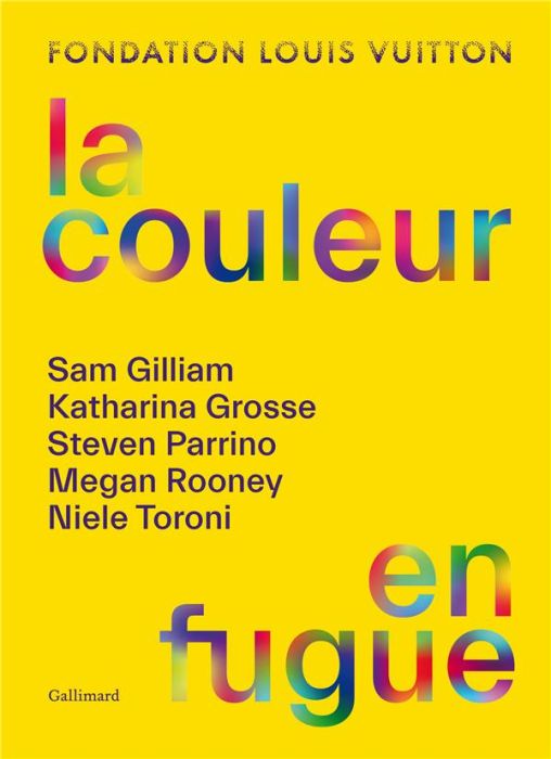 Emprunter La couleur en fugue. Sam Gilliam, Katharina Grosse, Steven Parrino, Megan Rooney, Niele Toroni livre