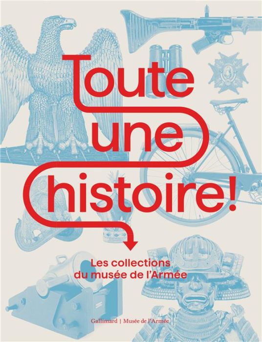 Emprunter Toute une histoire ! Les collections du musée de l'Armée livre