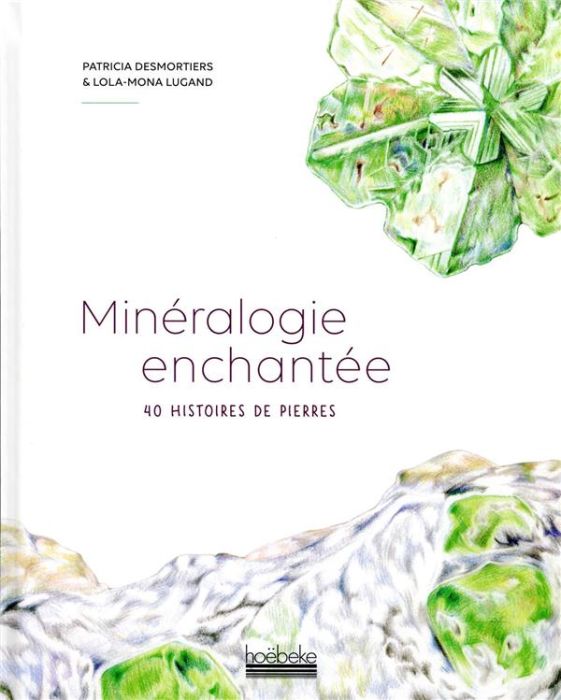 Emprunter Minéralogie enchantée. 40 histoires de pierres livre