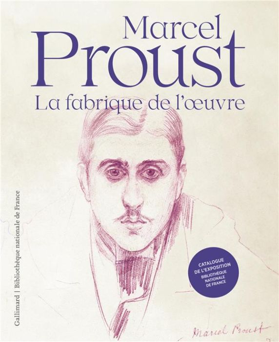 Emprunter Marcel Proust. La fabrique de l'oeuvre livre