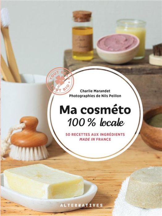 Emprunter Ma cosméto 100% locale. 50 recettes aux ingrédients made in France livre