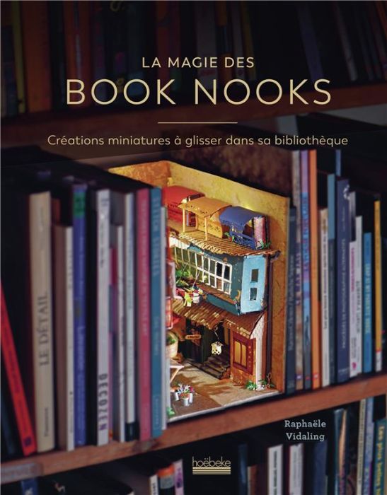 Emprunter La magie des Book Nooks. Créations miniatures à glisser dans sa bibliothèque livre