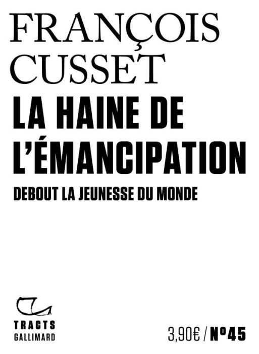 Emprunter La haine de l'émancipation. Debout la jeunesse du monde livre