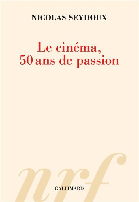 Emprunter Le cinéma, 50 ans de passion livre