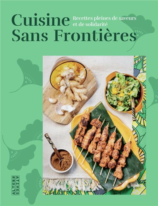 Emprunter Cuisine Sans Frontières. Recettes pleines de saveurs et de solidarité livre