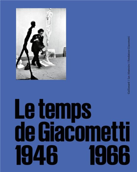 Emprunter Le temps de Giacometti. 1946-1966 livre