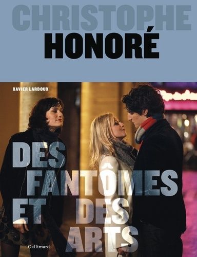 Emprunter Christophe Honoré. Des fantômes et des arts livre